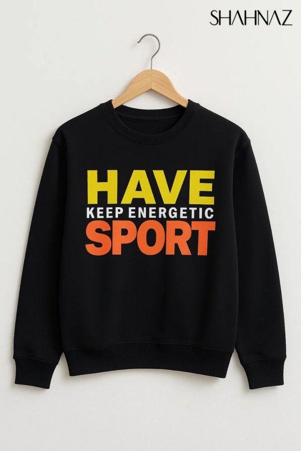 Boys Sweatshirt Have Keep Energetic Sport